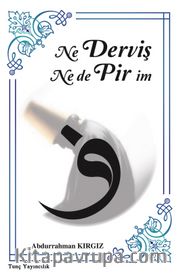 Ne Derviş Nede Pir im