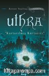 Uthra - Kurtarılmış Kurtarıcı