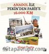 Anadol ile Pekin'den Paris'e 16.000 km