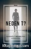 Neden T ?
