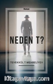Neden T ?
