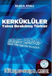 Kerküklüler <br /> Yalnız Bırakılmış Türkler
