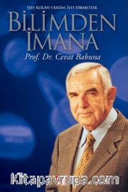 Bilimden İmana <br /> İşte Kur’an-I Kerim İşte Hikmetler