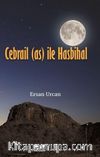 Cebrail (a.s) ile Hasbihal