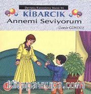 Annemi Seviyorum / Kibarcık