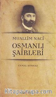 Muallim Naci - Osmanlı Şairleri