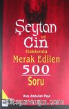 Şeytan ve Cin Hakkında Merak Edilen 500 Soru