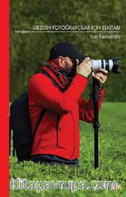 Gezgin Fotoğrafçılar İçin Elkitabı