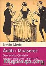 Adab-ı Muaşeret Osmanlı'da Gündelik Hayatın Değişimi (1894-1927)