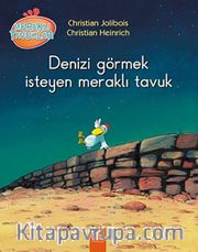 Denizi Görmek İsteyen Meraklı Tavuk / Meraklı Tavuklar
