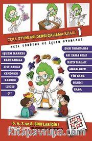 Zeka Oyunları Dersi Çalışma Kitabı 1 <br /> Akıl Yürütme ve İşlem Oyunları