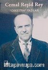 Orkestra Yazıları / Cemal Reşid Rey