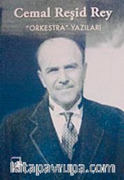 Orkestra Yazıları / Cemal Reşid Rey