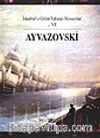 Ayvazovski-İstanbul'a Gelen Yabancı Ressamlar