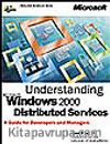 Understanding Microsoft Windows 2000 Distributed Services