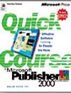 Quick Course in Microsoft  Publisher 2000