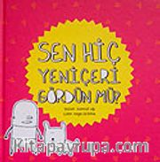 Sen Hiç Yeniçeri Gördün mü?