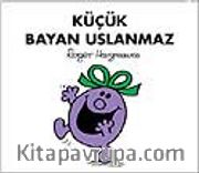 Küçük Bayan Uslanmaz