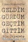Geldim Gördüm Geçtim Gittim