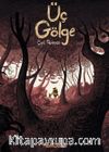 Üç Gölge (Tek Cilt)