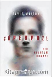 Süperpoze <br /> Bir Kuantum Romanı