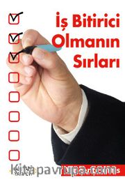 İş Bitirici Olmanın Sırları