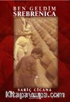 Ben Geldim Srebrenica