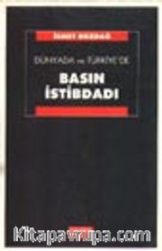 Dünyada ve Türkiye'de Basın İstibdadı