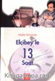 Elçibey'le 13 Saat