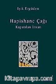 Hapishane Çağı Kapatılan İnsan
