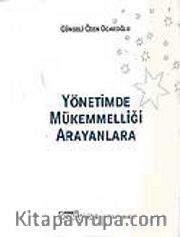 Yönetimde Mükemmelliği Arayanlara