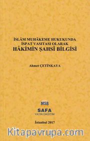 İslam Muhakeme Hukukunda İspat Vasıtası Olarak Hakimin Şahsi Bilgisi