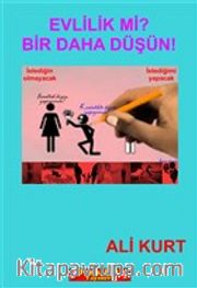 Evlilik mi? Bir Daha Düşün!