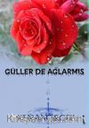 Güller de Ağlarmış