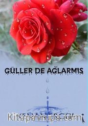 Güller de Ağlarmış