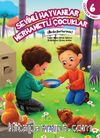 Sevimli Hayvanlar Merhametli Çocuklar / Çiçekler Sınıfı 6