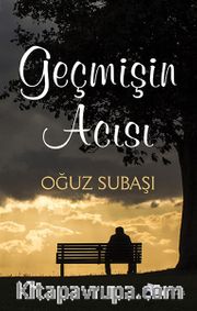 Geçmişin Acısı