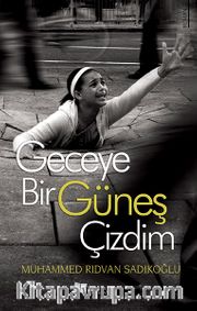 Geceye Bir Güneş Çizdim