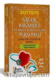 2017 GYS Sağlık Bakanlığı ve Bağlı Kuruluşları Personeli Görevde Yükselme Sınavı Konu Anlatımlı Soru Bankası 