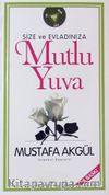 Size ve Evladınıza Mutlu Yuva
