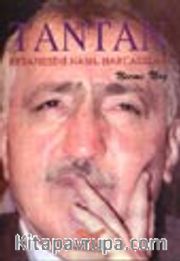 Tantan Efsanesini Nasıl Harcadılar