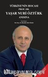 Türkiye’nin Hocası Prof. Dr. Yaşar Nuri Öztürk Anısına