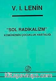 Sol Radikalizm Komünizmde Çocukluk Hastalığı