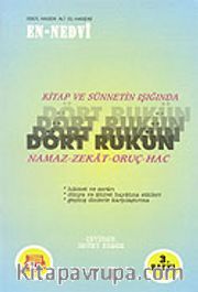 Kitap ve Sünnet ışığında Dört Rükün: Namaz-Zekat-Oruç-Hac (3. hamur)