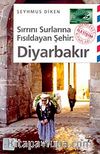 Sırrını Surlarına Fısıldayan Şehir: Diyarbakır