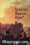 İçeriye Bakan Kim?