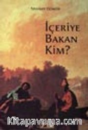 İçeriye Bakan Kim?