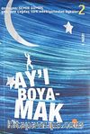 Ay'ı Boyamak 2.Kitap