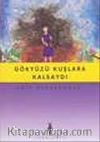 Gökyüzü Kuşlara Kalsaydı