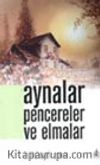 Aynalar Pencereler ve Elmalar